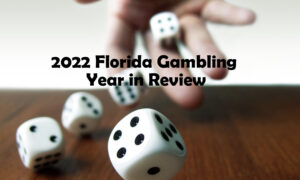 2022 Florida gambling year in review